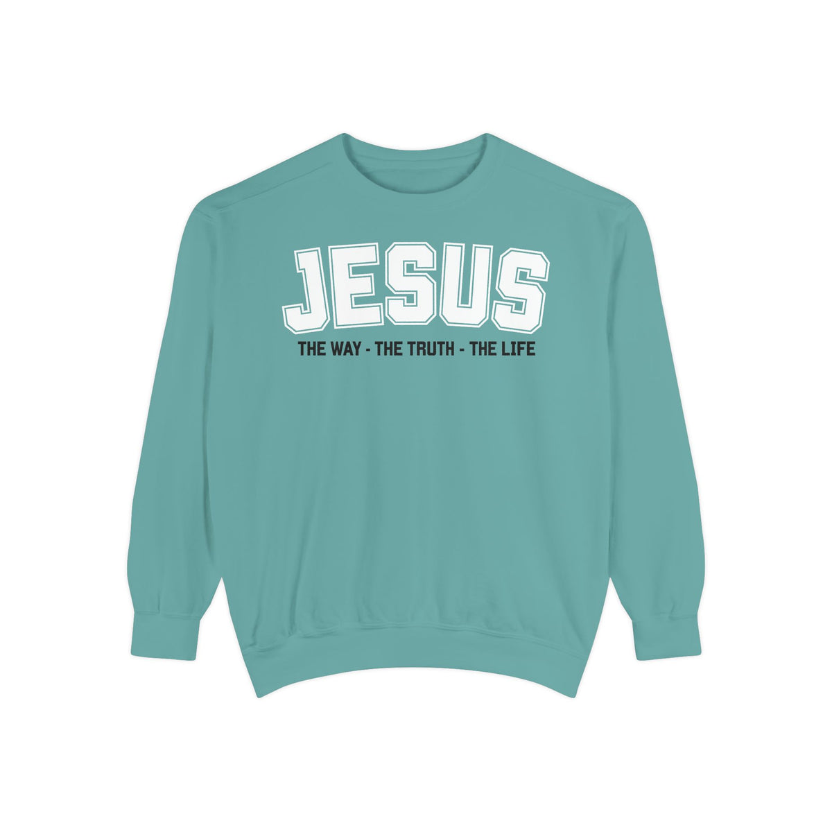 Jesus The Way, The Truth, The Life Crewneck Sweatshirt, Faith Apparel, Religious Sweatshirt, Inspirational Wear
