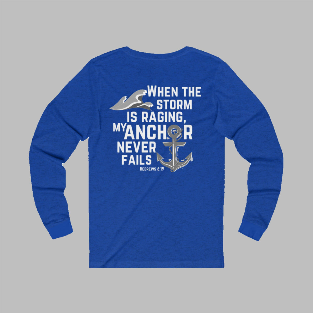 My Anchor Never Fails Soft Long Sleeve Tee