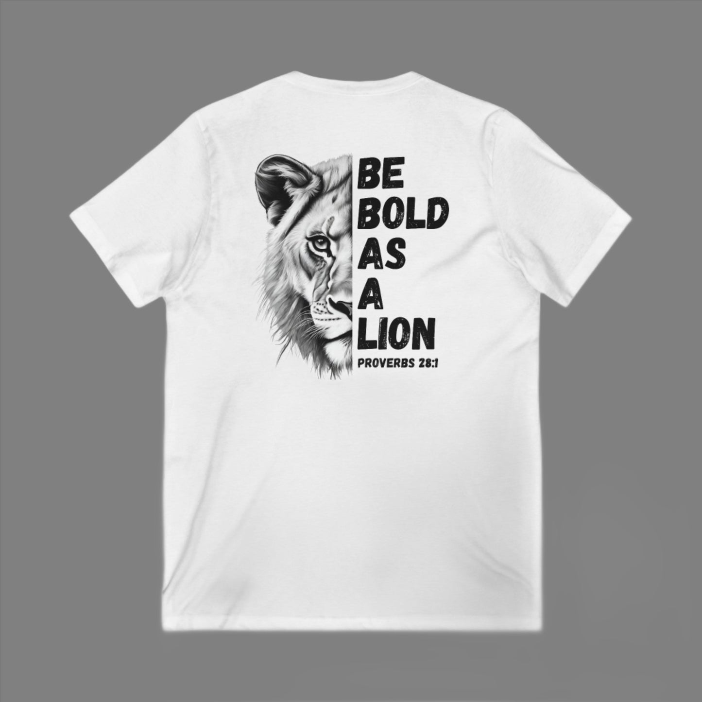 The 'Be Bold As A Lion' v-neck tee. The lion face pops with its gorgeous, lifelike markings throughout. In a big bold font, a reminder of God's word in Proverbs 28:1 from the Bible, to "Be Bold As A Lion". With a small cross on the front chest and available in different colors (and styles!) this t-shirt is one you will feel fearless wearing! Cataldo Creations Christian clothing. Faith Based apparel