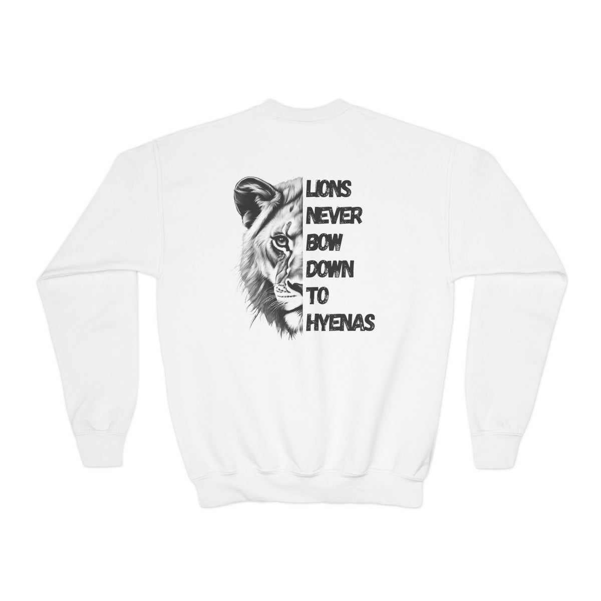 Kids Lions Never Bow Down To Hyenas Youth Crewneck Sweatshirt