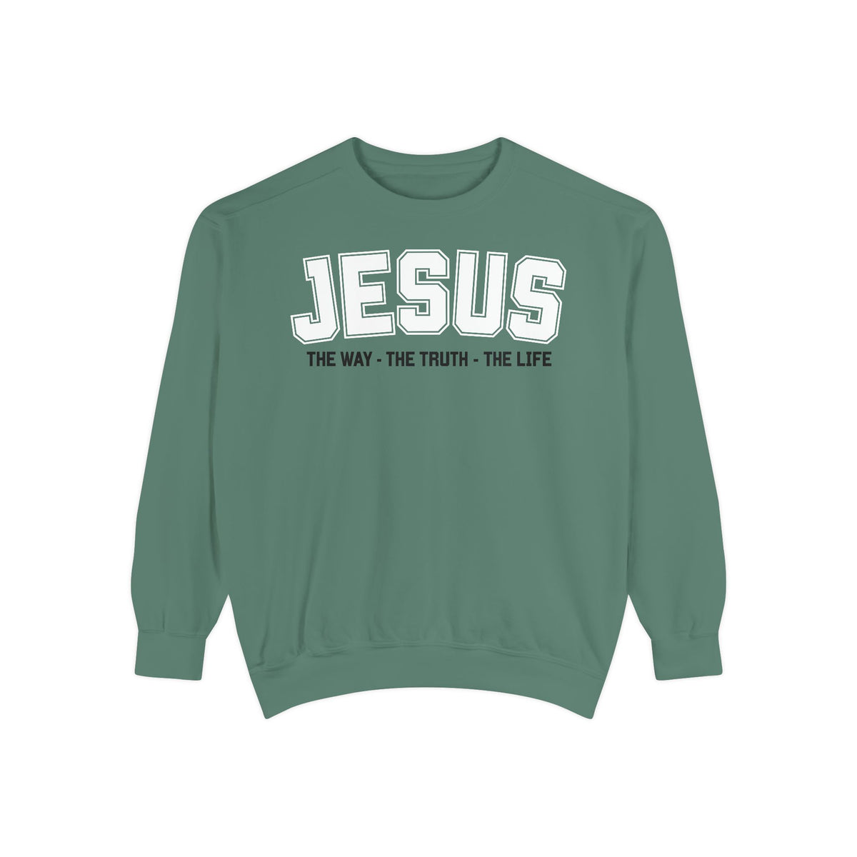 Jesus The Way, The Truth, The Life Crewneck Sweatshirt, Faith Apparel, Religious Sweatshirt, Inspirational Wear