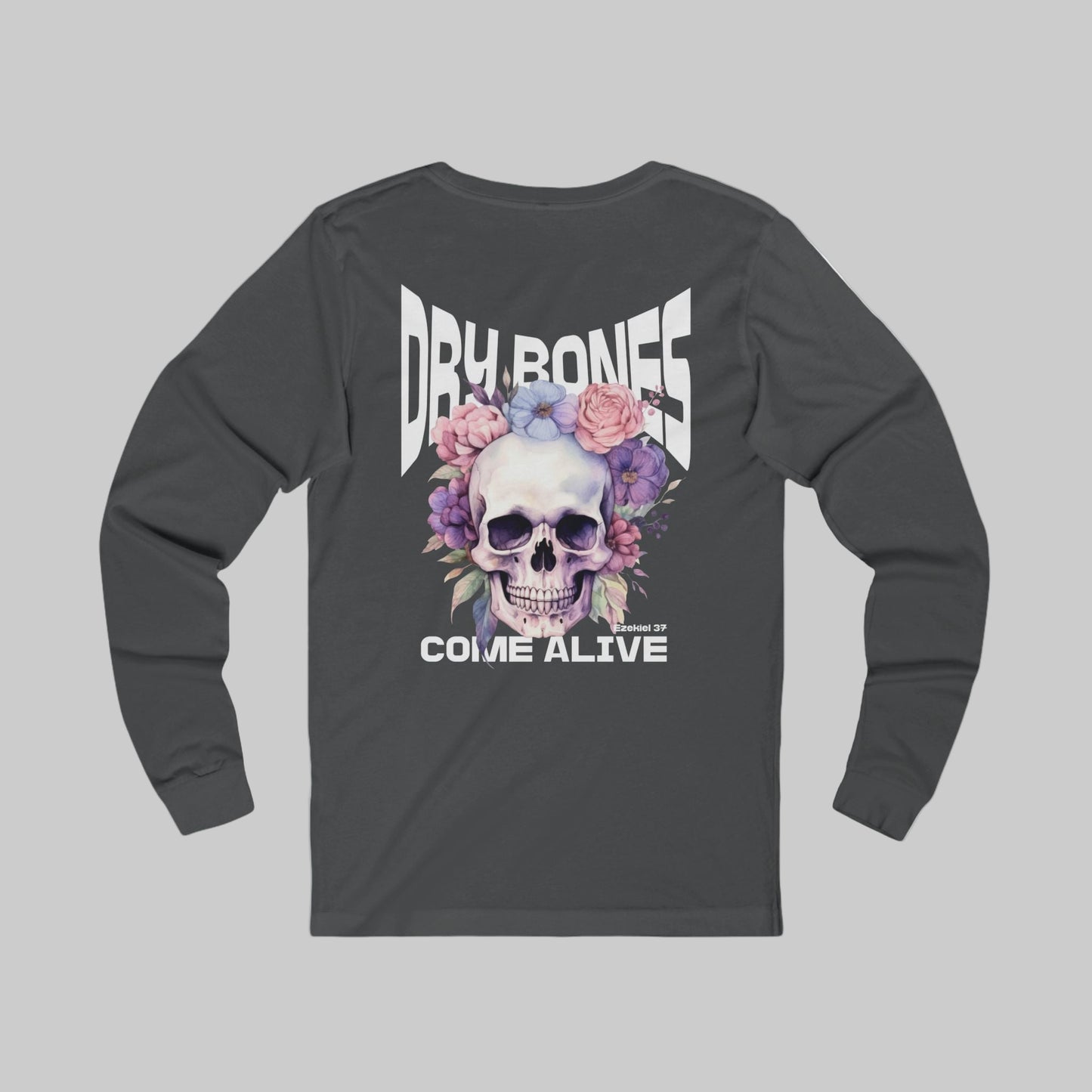 Dry Bones Come Alive Shirt Long Sleeve T-Shirt, Funky Skull And Flowers Christian Long Sleeve Tee
