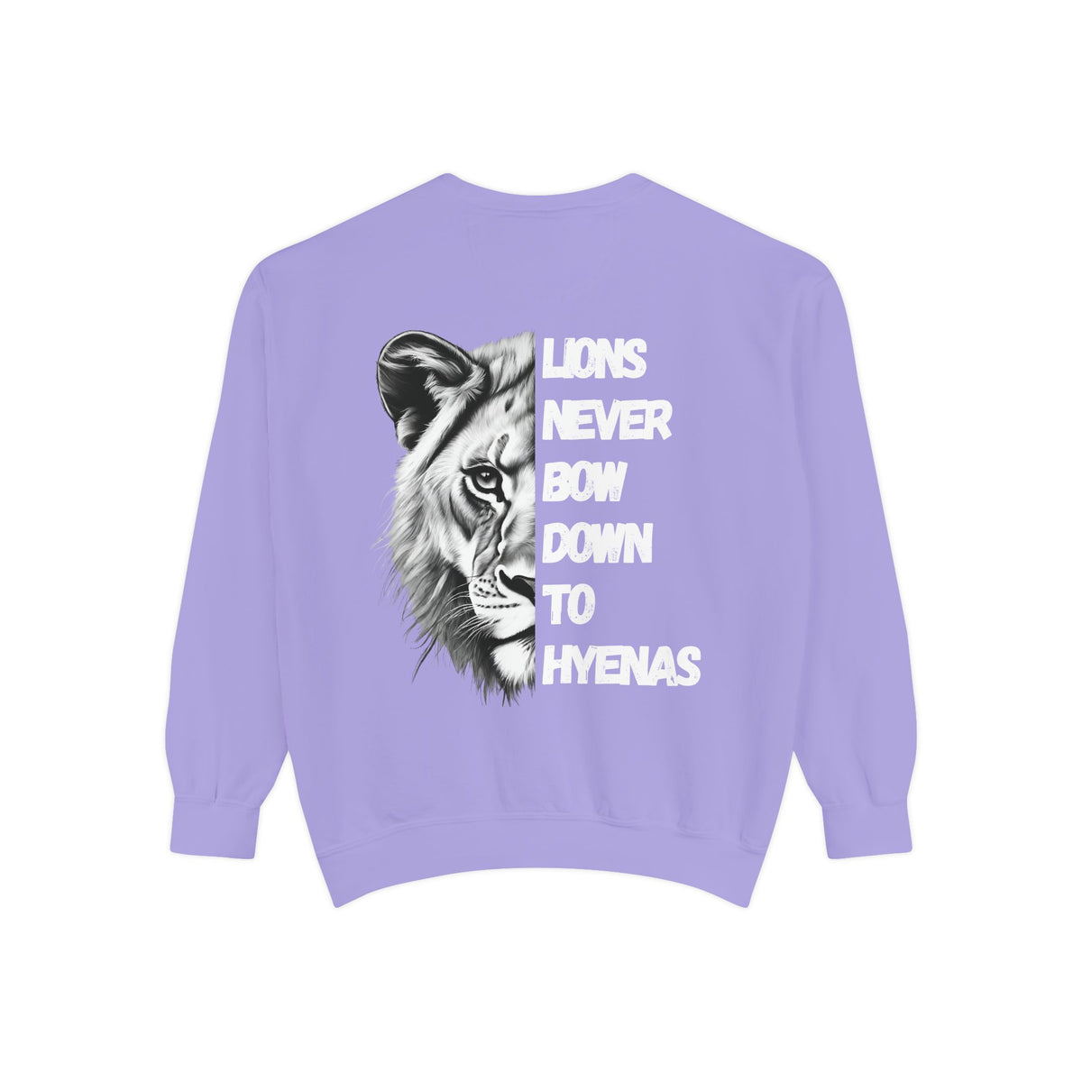 Lions Never Bow Down To Hyenas Adult Crewneck Sweatshirt