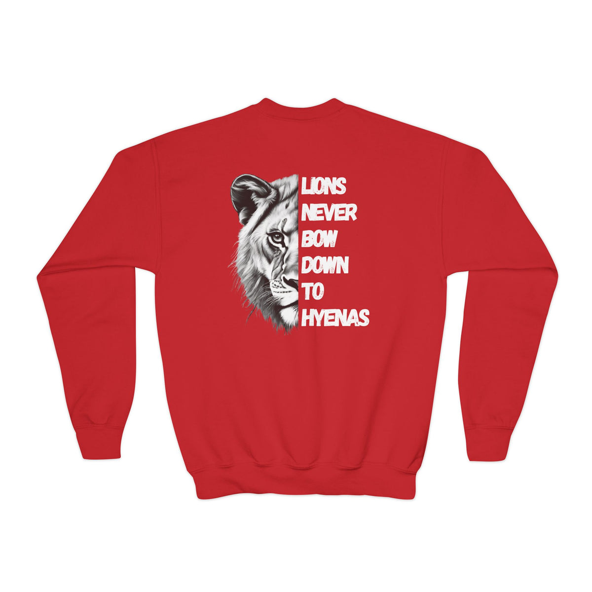 Kids Lions Never Bow Down To Hyenas Youth Crewneck Sweatshirt