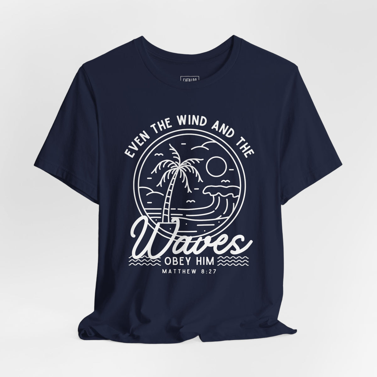 Bible Verse Graphic Shirt - 'Even the Wind and the Waves Obey Him' Scripture Tee