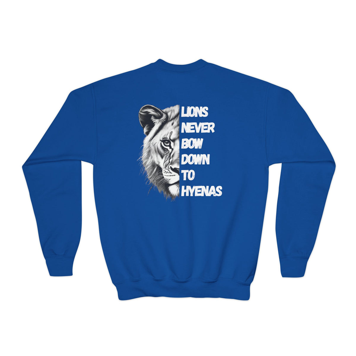 Kids Lions Never Bow Down To Hyenas Youth Crewneck Sweatshirt