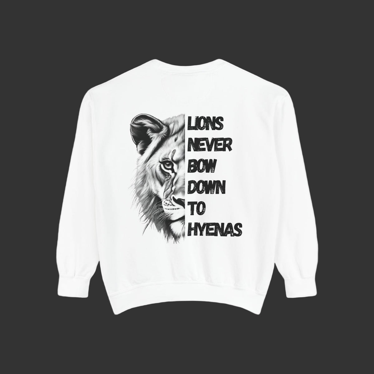 Lions Never Bow Down To Hyenas Adult Crewneck Sweatshirt