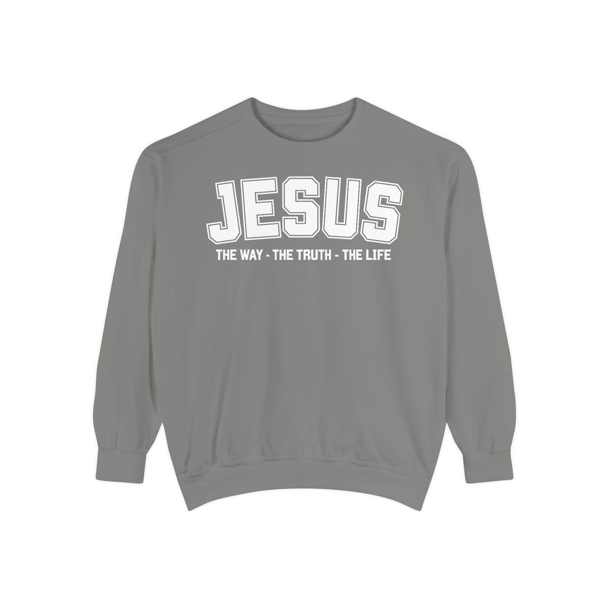 Jesus The Way, The Truth, The Life Crewneck Sweatshirt, Faith Apparel, Religious Sweatshirt, Inspirational Wear