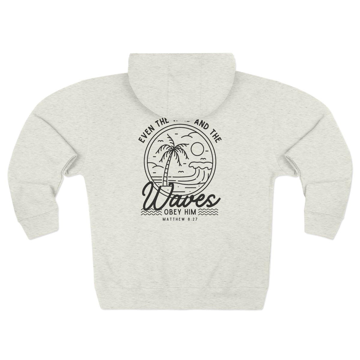 Even The Wind And The Waves Obey Him Full Zip Hoodie, Christian Bible Verse Ocean Zip Up Hooded Sweatshirt