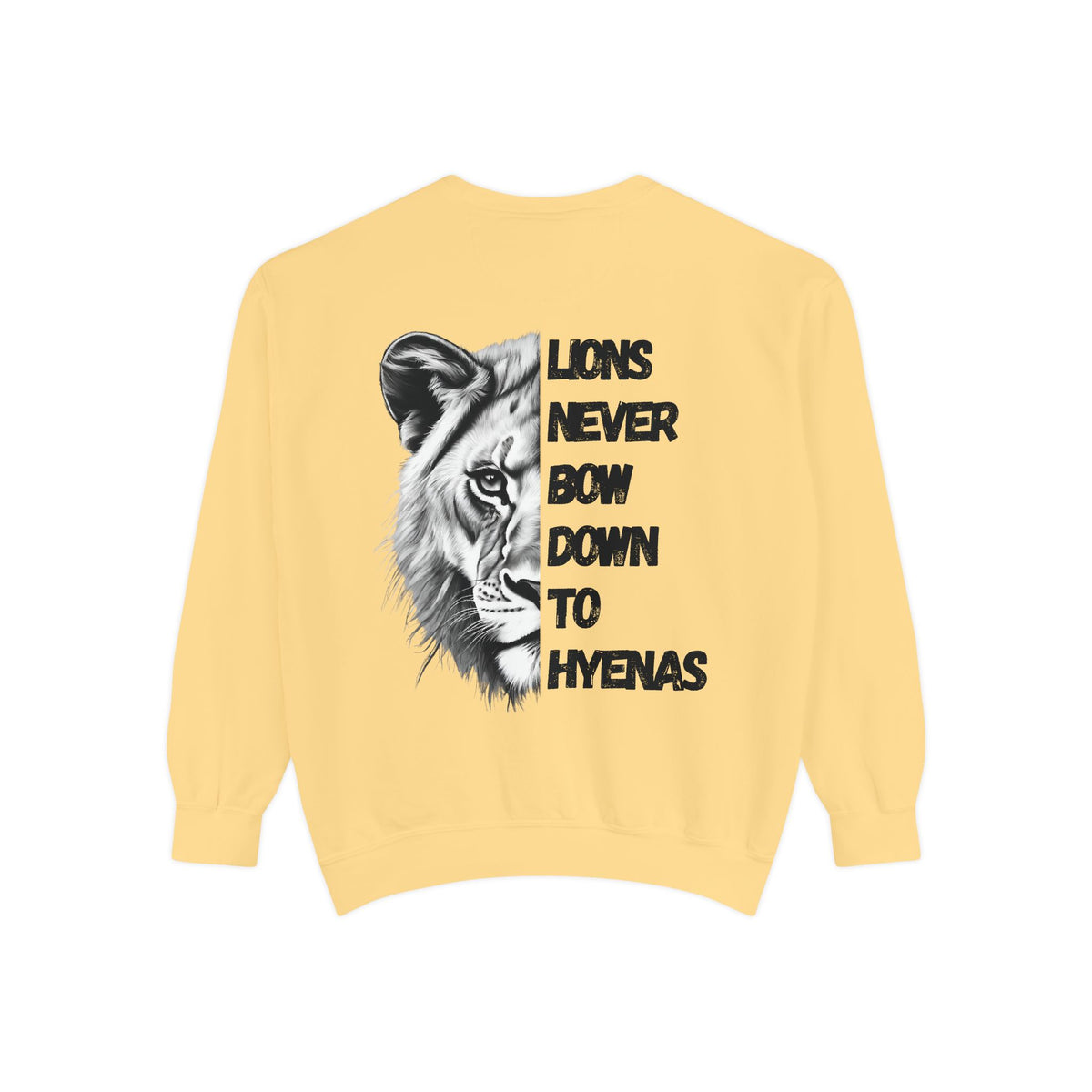 Lions Never Bow Down To Hyenas Adult Crewneck Sweatshirt