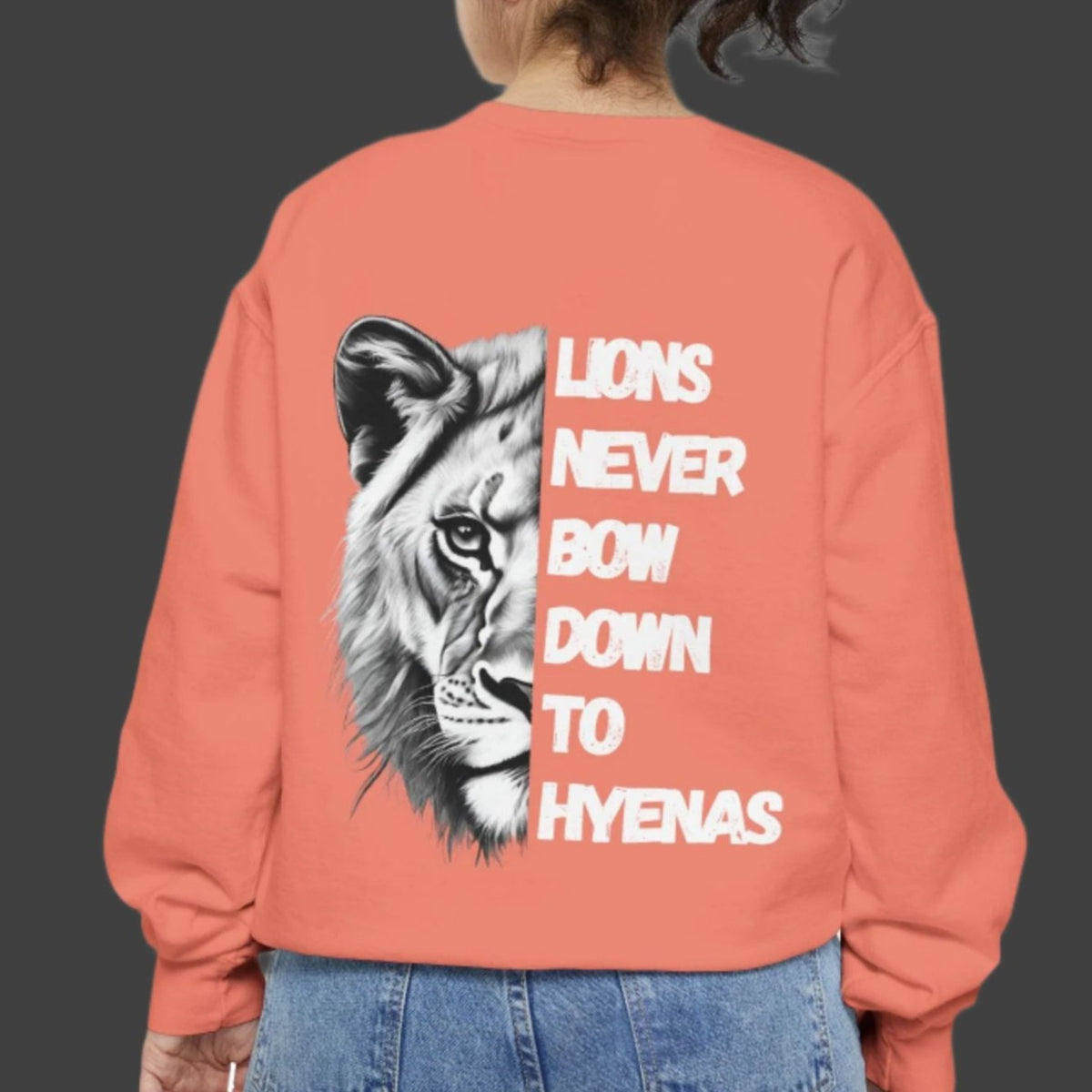 Lions Never Bow Down To Hyenas Adult Crewneck Sweatshirt