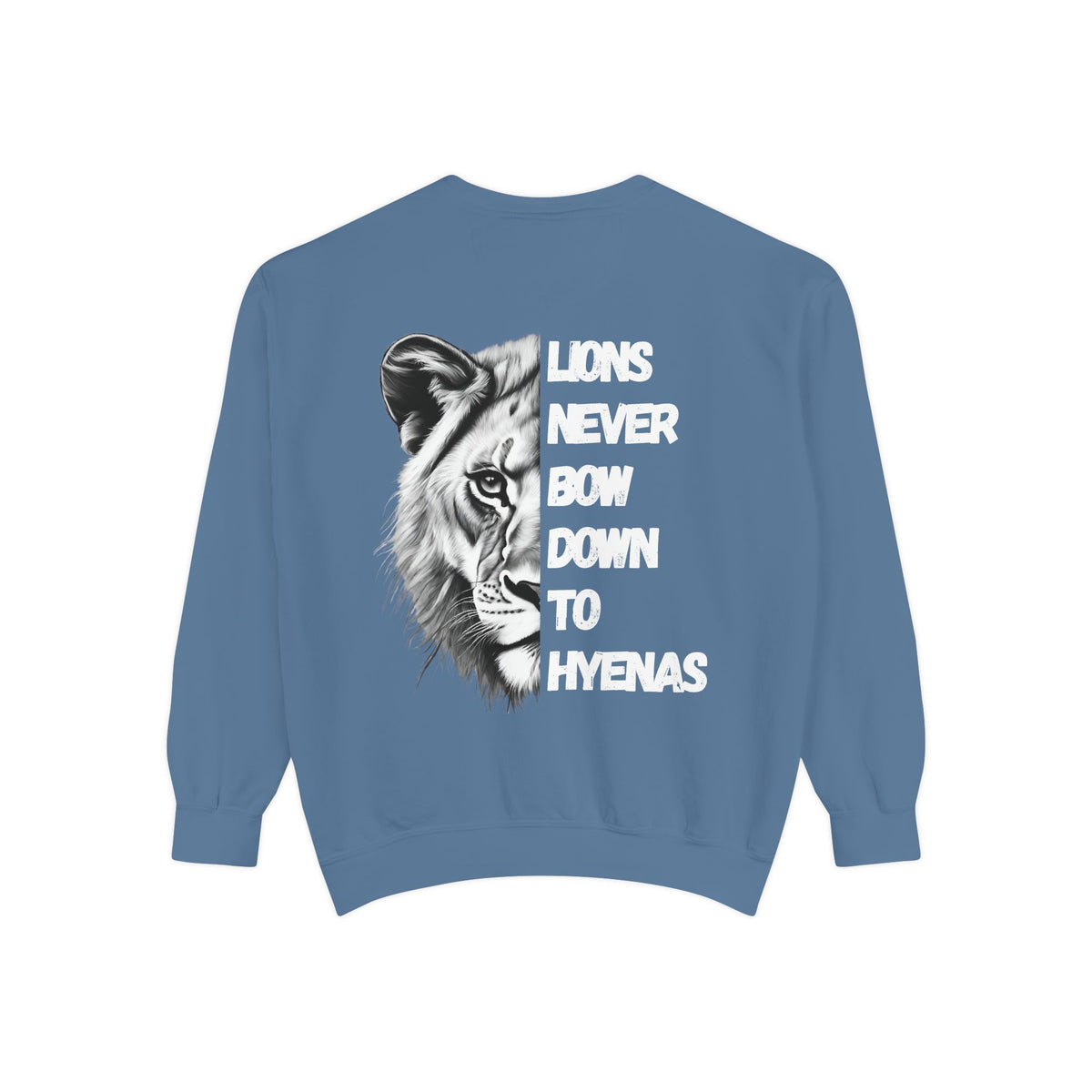 Lions Never Bow Down To Hyenas Adult Crewneck Sweatshirt