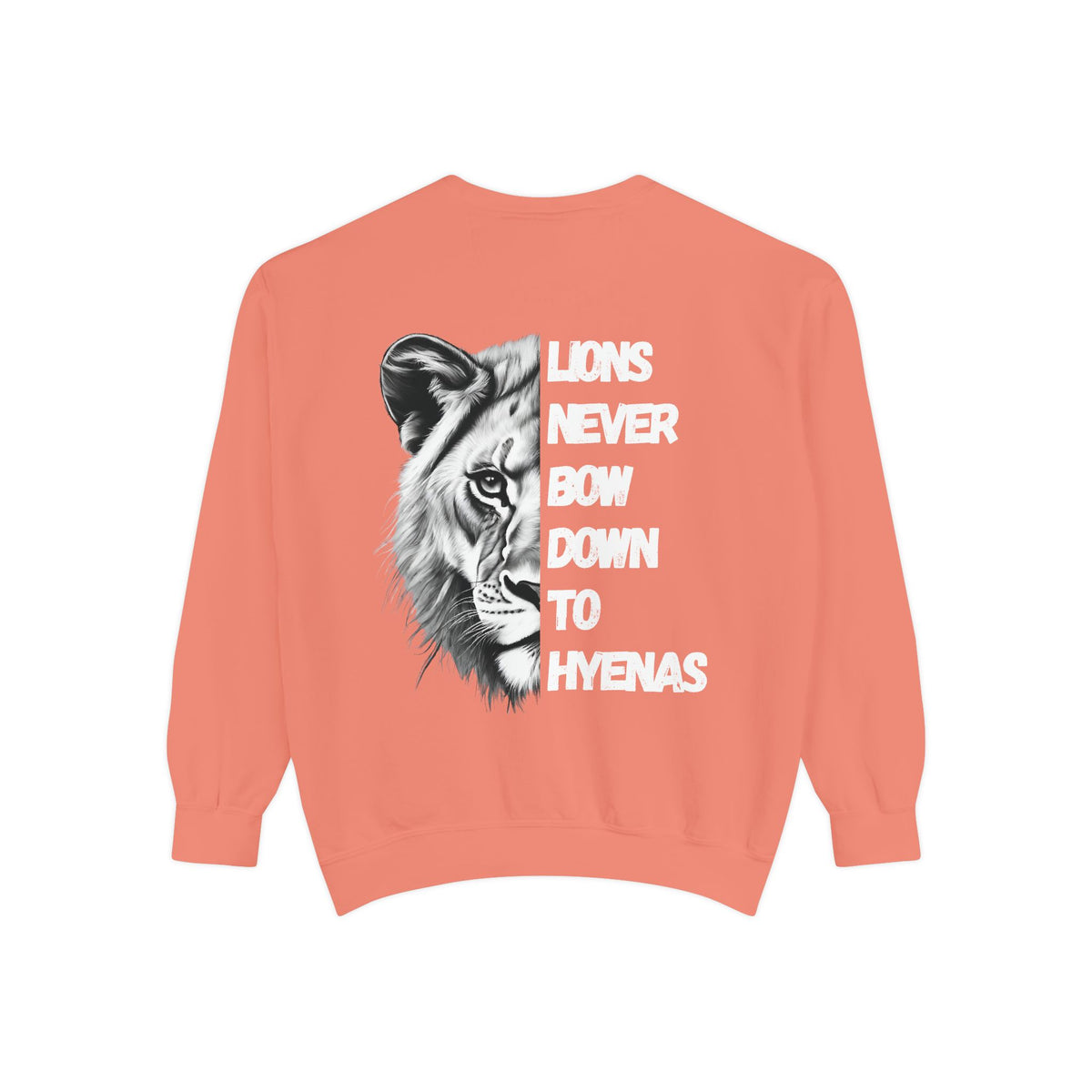 Lions Never Bow Down To Hyenas Adult Crewneck Sweatshirt