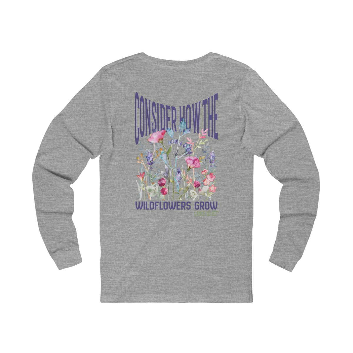 Consider How The Wildflowers Grow Long Sleeve, Bible Verse Floral Design, Christian Faith Inspired Long Sleeve Tee For Women