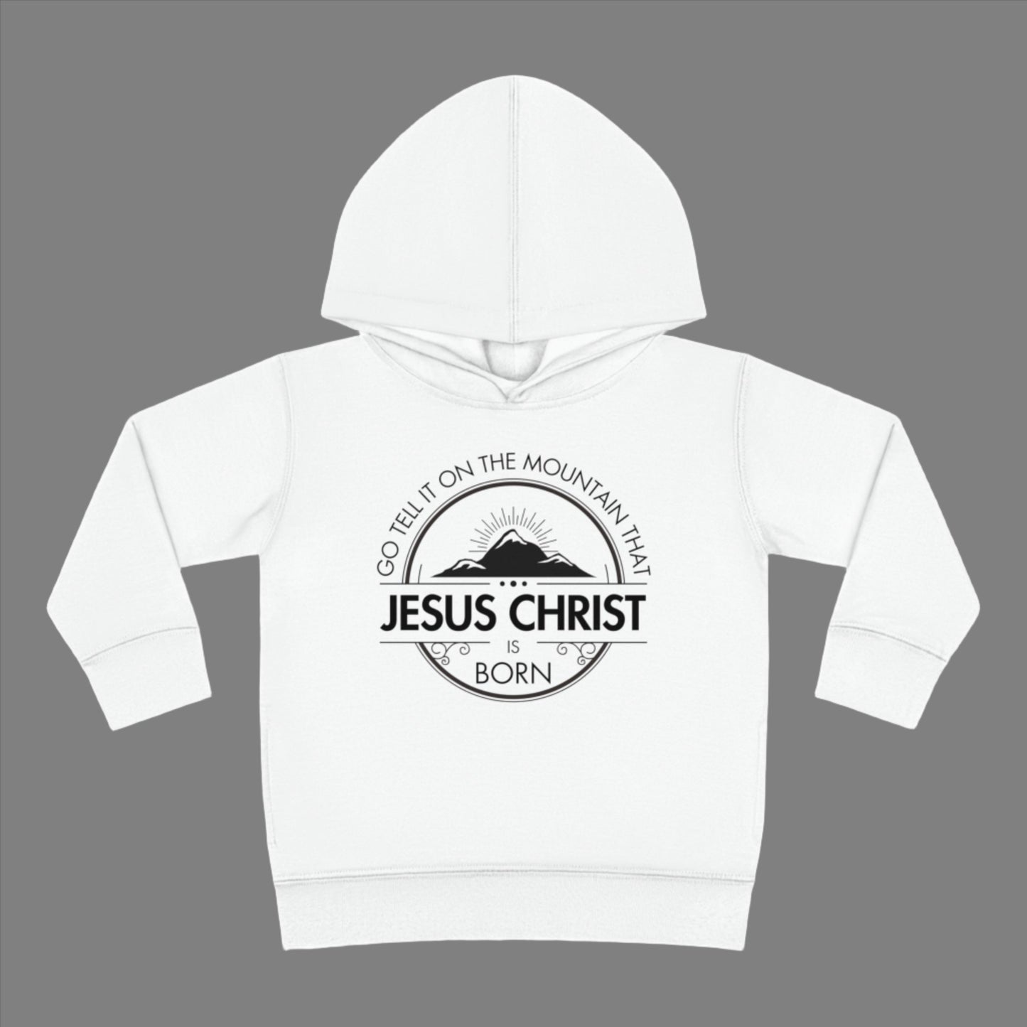 Toddler Go Tell It On The Mountain Jesus Hoodie. Toddler Christian Pullover Fleece Hoodie
