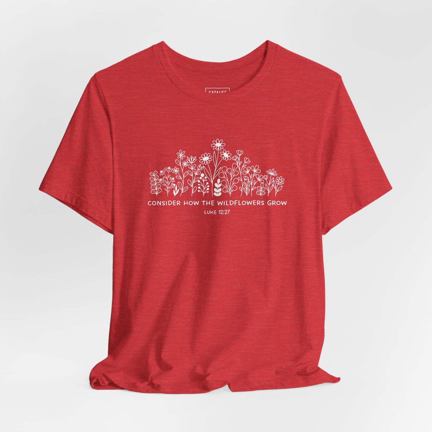 "Consider How The Wildflowers Grow" Luke 12 Bible Verse Graphic T-Shirt