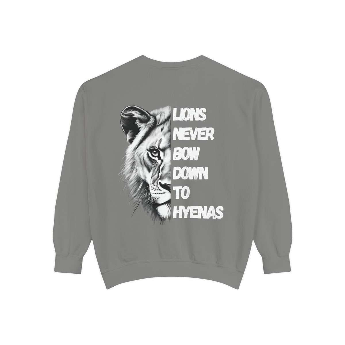 Lions Never Bow Down To Hyenas Adult Crewneck Sweatshirt