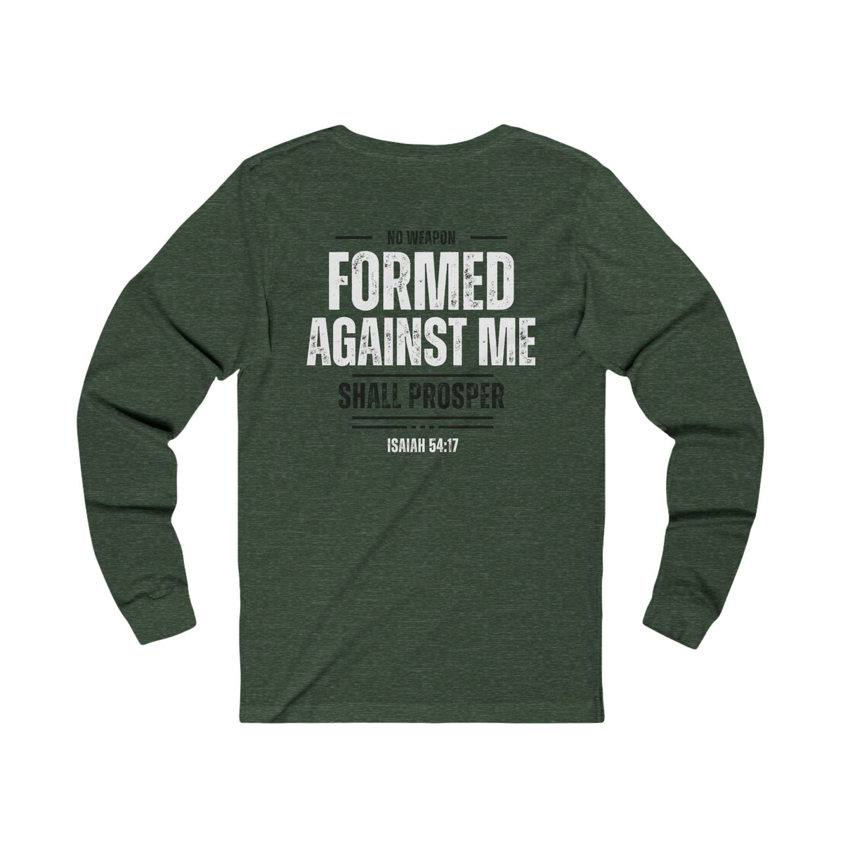 No Weapon Formed Against Me Shall Prosper Long Sleeve Tee