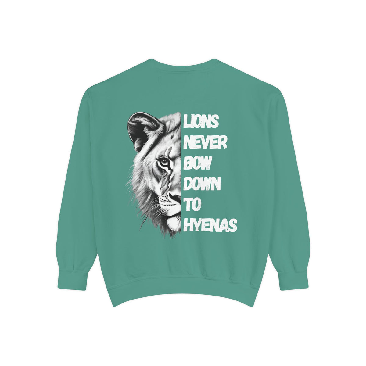 Lions Never Bow Down To Hyenas Adult Crewneck Sweatshirt