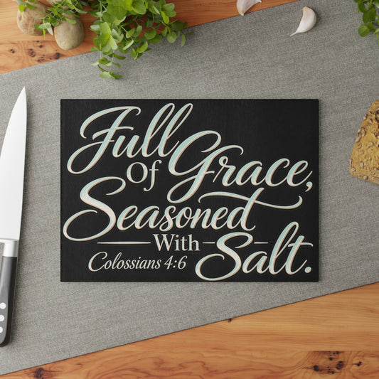 Full of Grace Seasoned with Salt Glass Cutting Board | Colossians 4:6 Christian Kitchen Decor