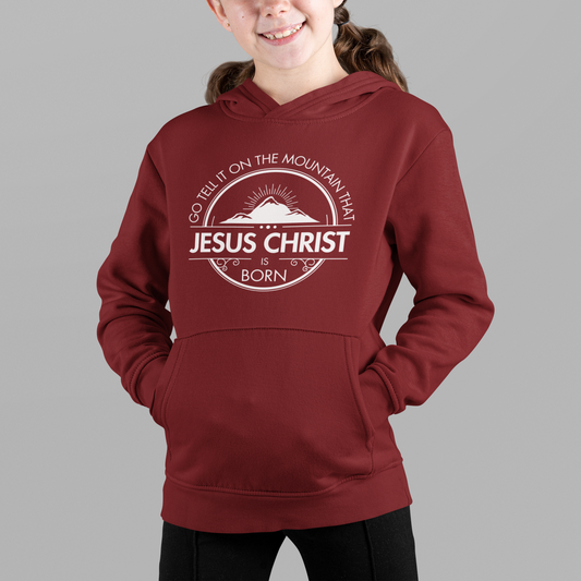 Kids, Children and Teens, Go Tell It On The Mountain Jesus Hoodie. Youth Christian Pullover Fleece Hoodie. Cataldo Creations