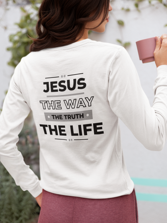 Jesus Is The Way, The Truth, The Life Long Sleeve Tee