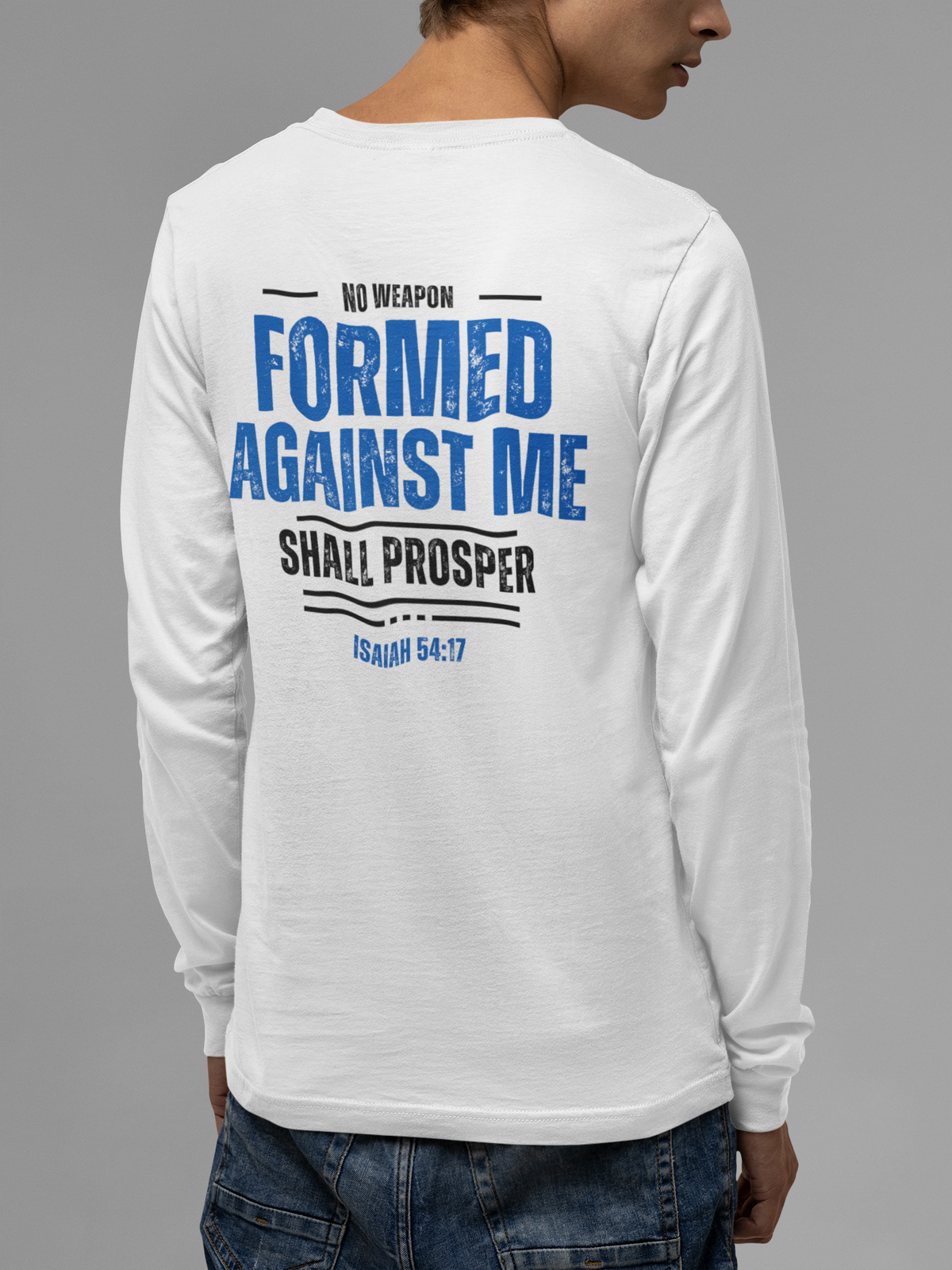 No Weapon Formed Against Me Shall Prosper Long Sleeve Tee