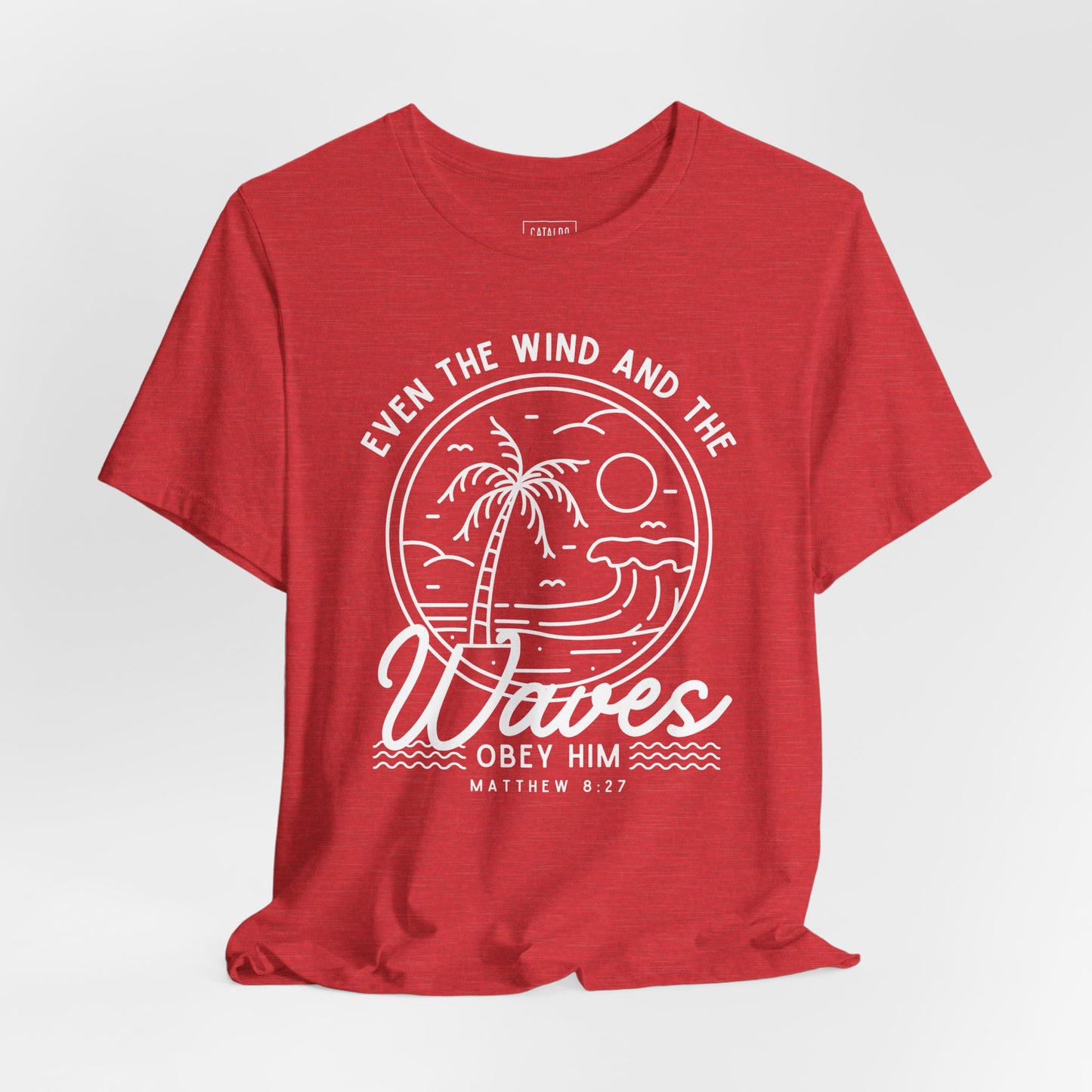 Bible Verse Graphic Shirt - 'Even the Wind and the Waves Obey Him' Scripture Tee