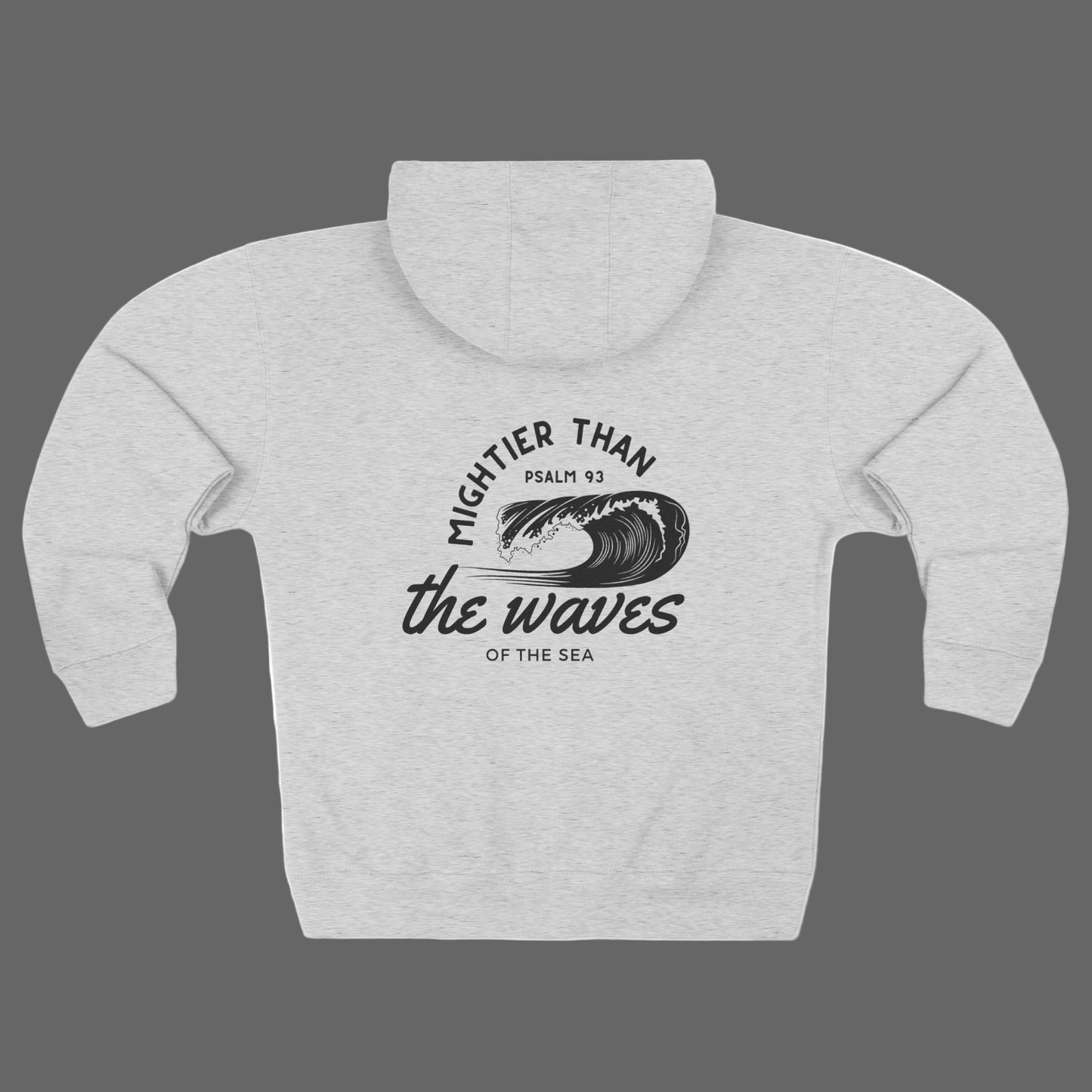 Psalm 93 "Mightier Than The Waves' Bible Verse Full Zip Hoodie | Christian Zip-Up Sweatshirt, Religious Gift, Faith-Based Clothing, Scripture Hoodie