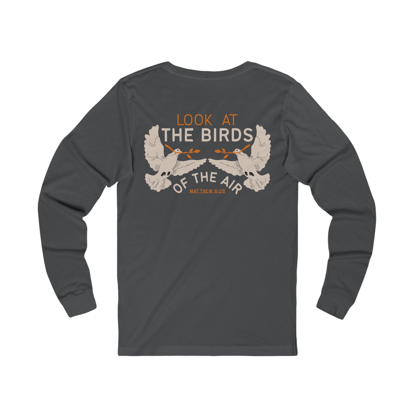 Look at the Birds Of The Air Long Sleeve Tee — Matthew 6:26 Christian Cross Scripture Shirt