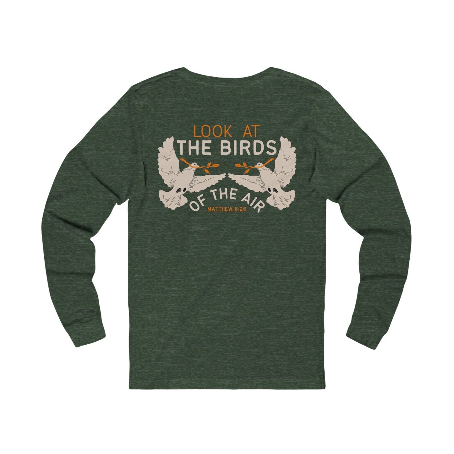 Look at the Birds Of The Air Long Sleeve Tee — Matthew 6:26 Christian Cross Scripture Shirt