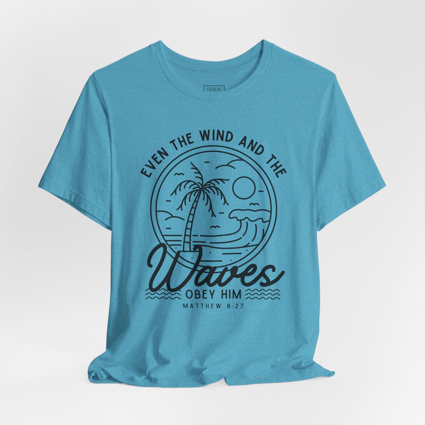 Bible Verse Graphic Shirt - 'Even the Wind and the Waves Obey Him' Scripture Tee