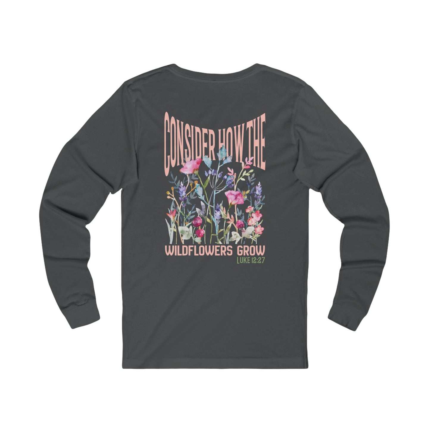 Consider How The Wildflowers Grow Long Sleeve, Bible Verse Floral Design, Christian Faith Inspired Long Sleeve Tee For Women