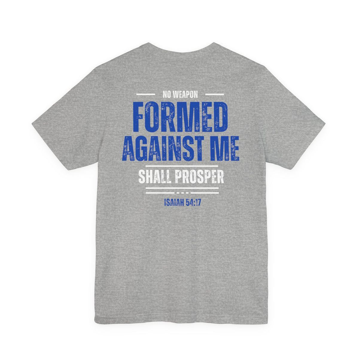 No Weapon Formed Against Me Christian T-Shirt | Isaiah 54:17 Bible Verse Faith Tee