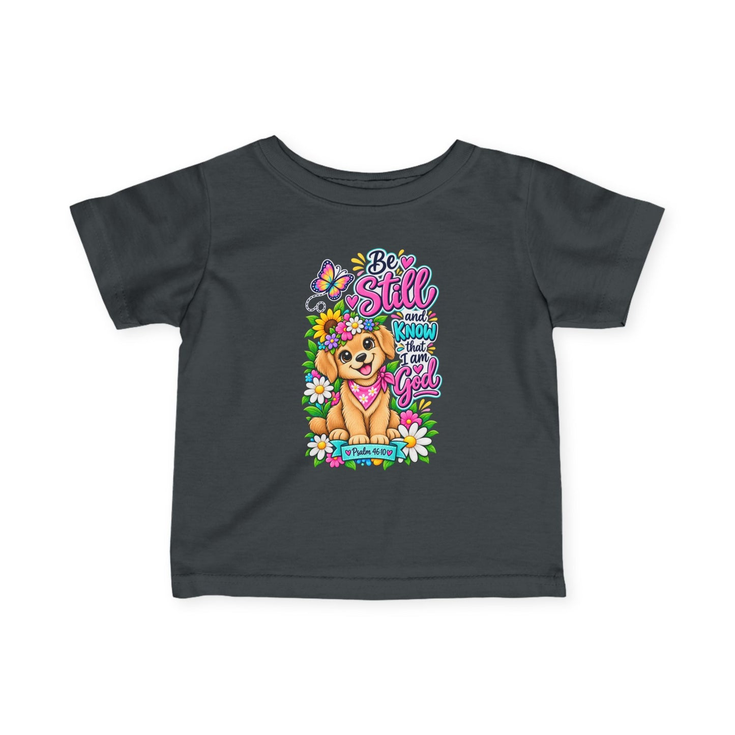 Be Still and Know That I Am God Infant Christian T-Shirt | Psalm 46:10 Baby Tee | Faith-Based Baby Shirt