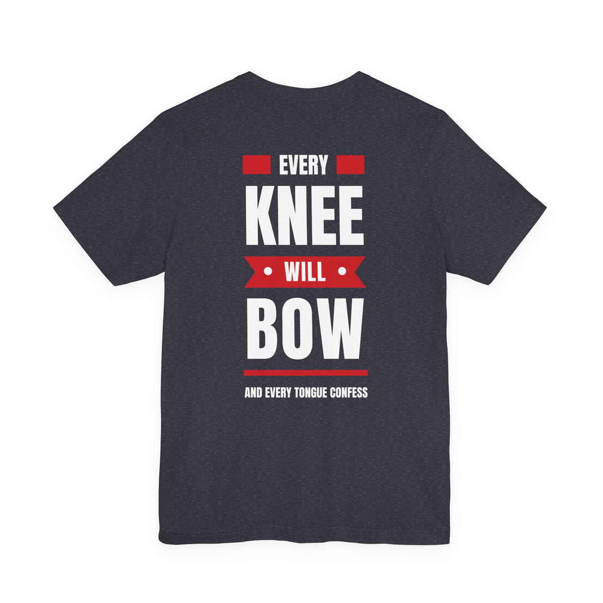 Every Knee Will Bow Christian T-Shirt | Jesus Is Lord Philippians 2:10–11 Faith Tee