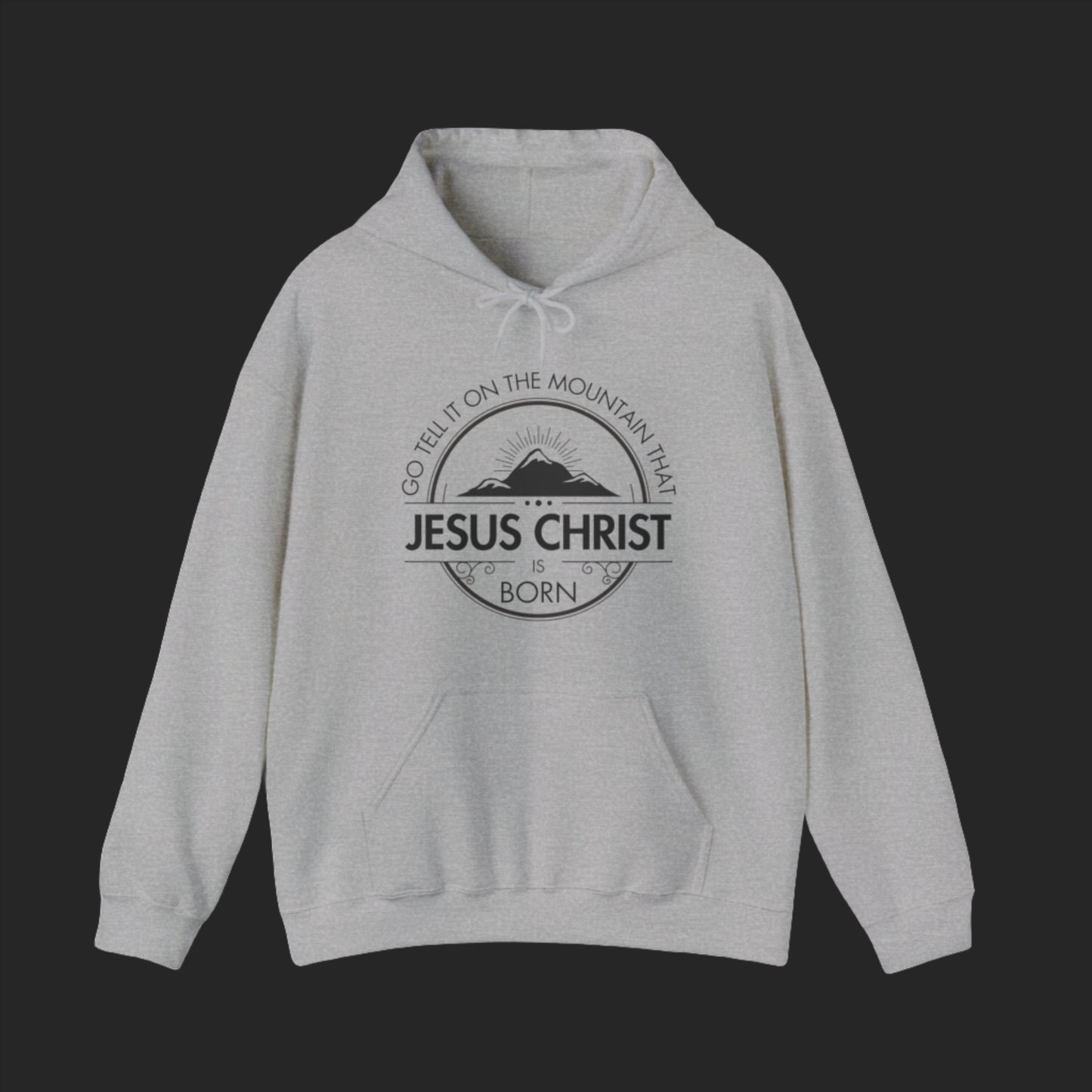 Go Tell It On The Mountain That Jesus Christ is Born. Christian Jesus Hoodie. Cataldo Creations