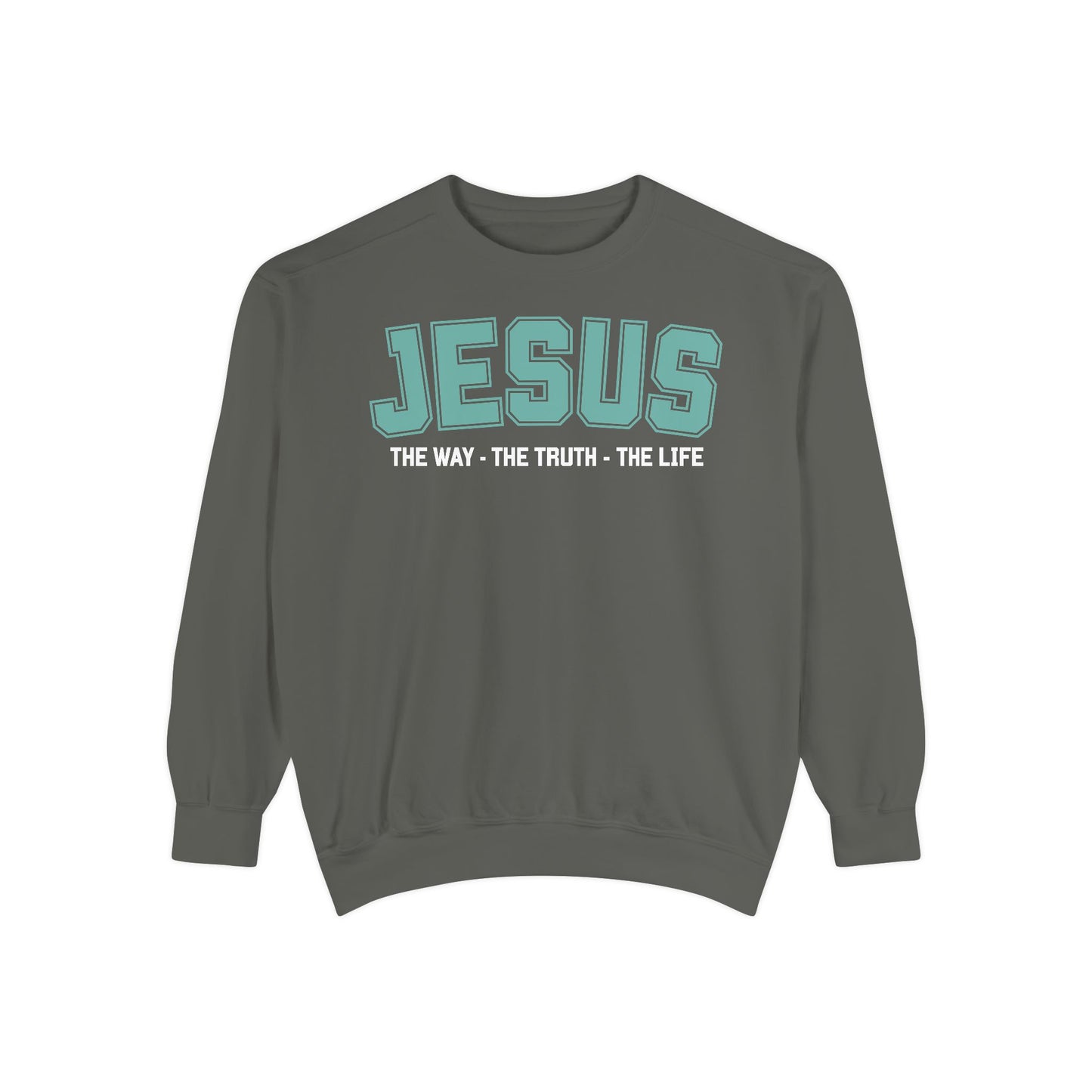 Jesus The Way, The Truth, The Life Crewneck Sweatshirt, Faith Apparel, Religious Sweatshirt, Inspirational Wear