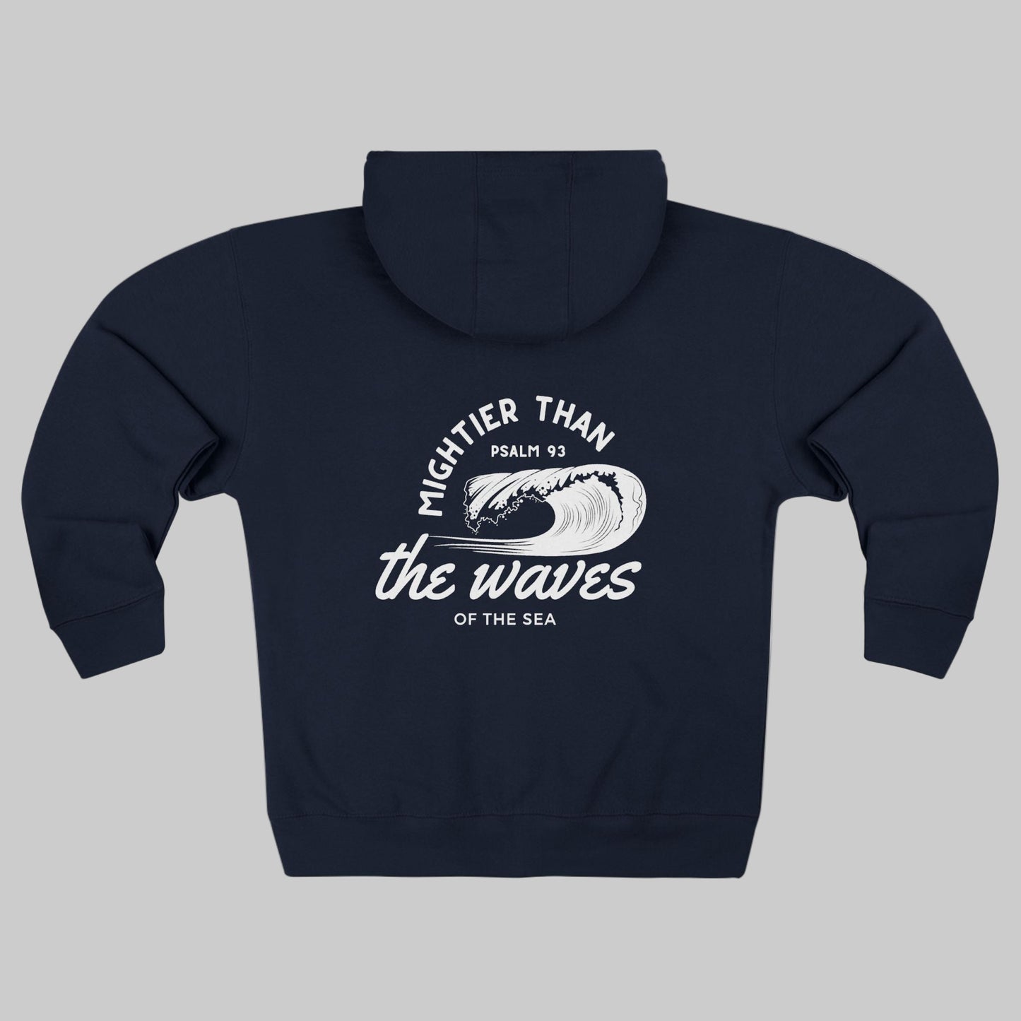 Psalm 93 "Mightier Than The Waves' Bible Verse Full Zip Hoodie | Christian Zip-Up Sweatshirt, Religious Gift, Faith-Based Clothing, Scripture Hoodie