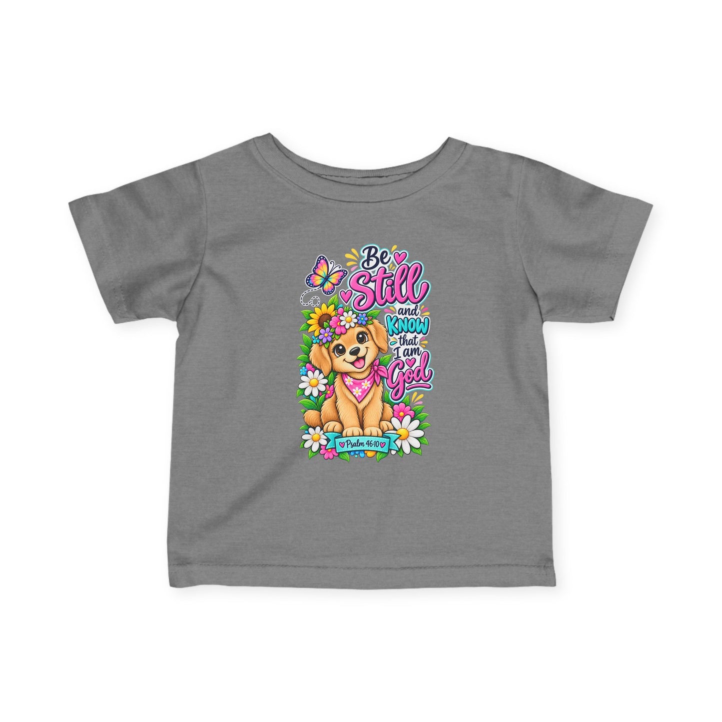 Be Still and Know That I Am God Infant Christian T-Shirt | Psalm 46:10 Baby Tee | Faith-Based Baby Shirt
