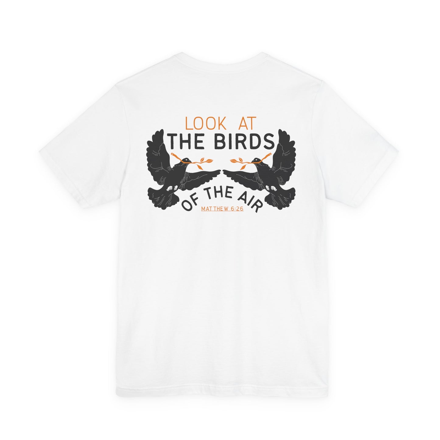 Look at the Birds Christian Tee — Matthew 6:26 Cross Graphic T‑Shirt