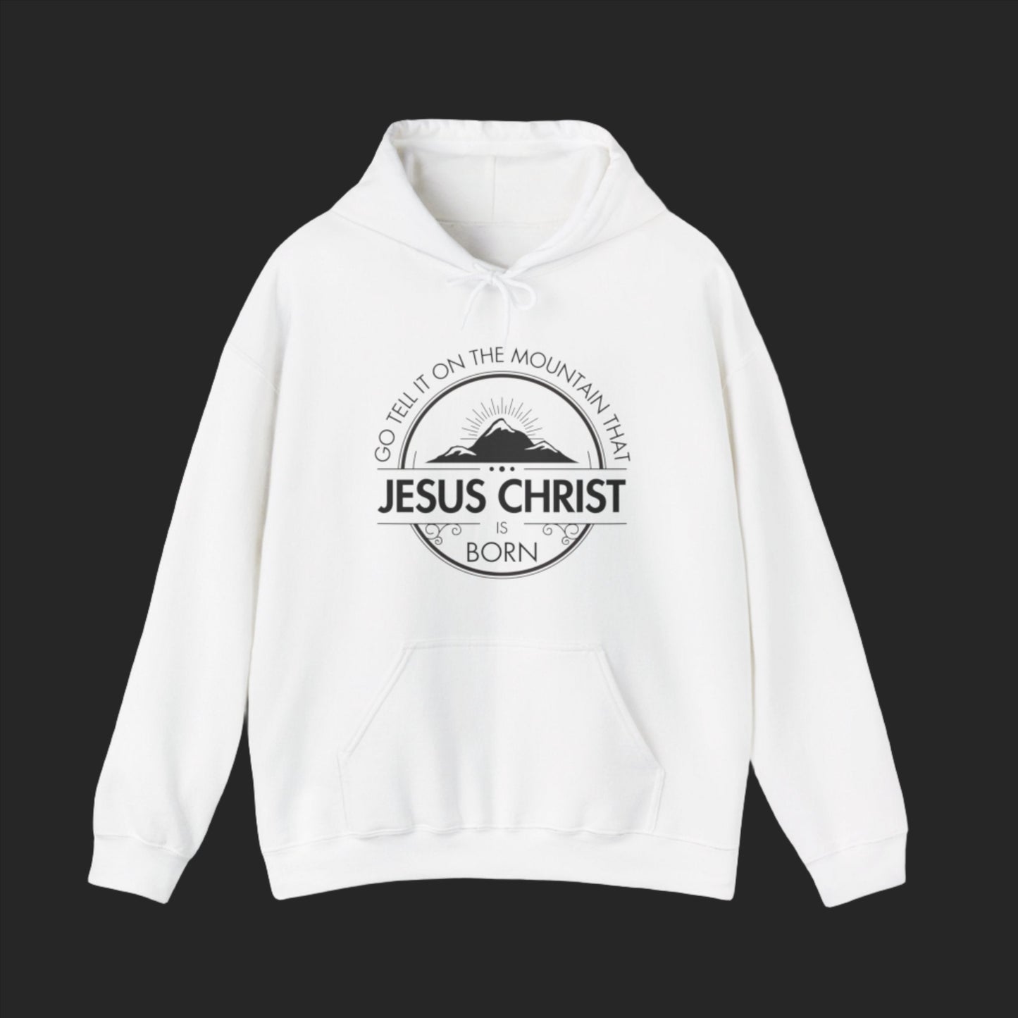 Go Tell It On The Mountain That Jesus Christ is Born. Christian Jesus Hoodie. Cataldo Creations