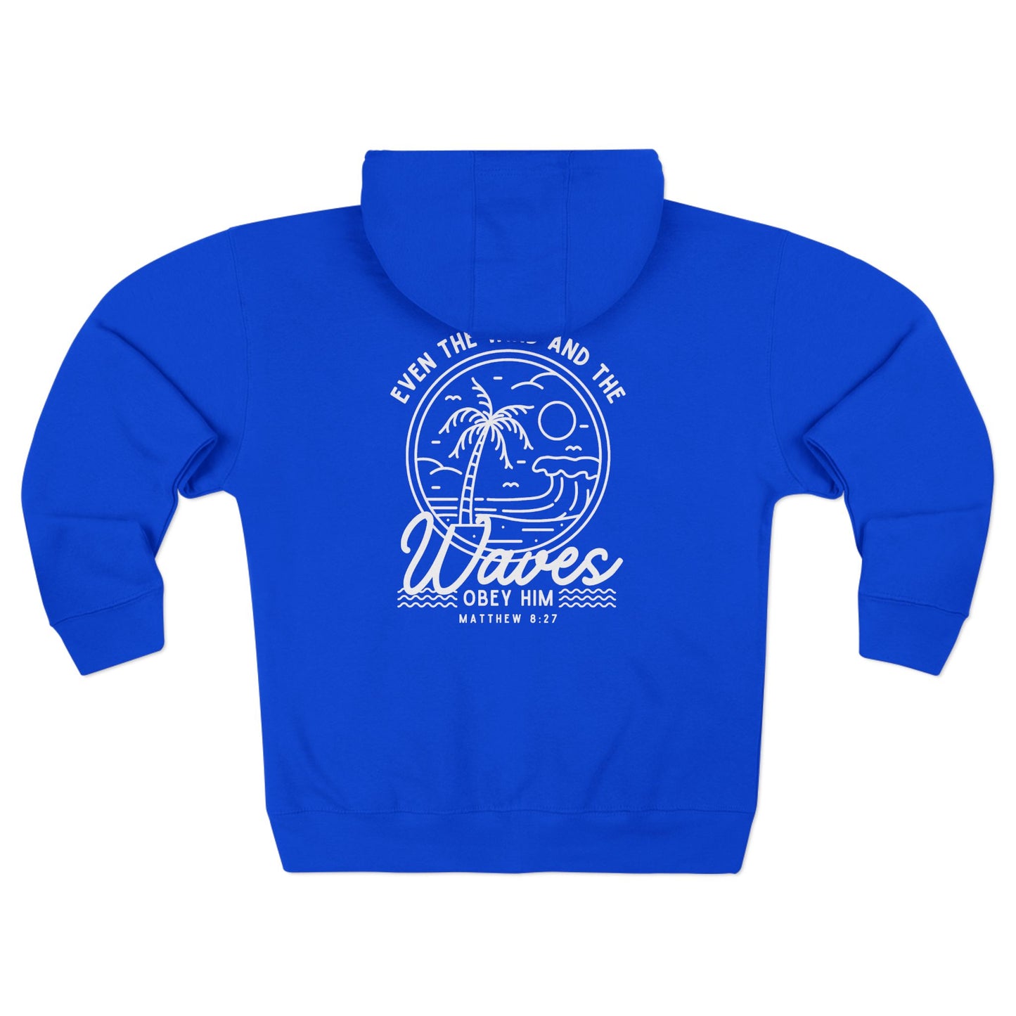 Even The Wind And The Waves Obey Him Full Zip Hoodie,  Christian Bible Verse Ocean Zip Up Hooded Sweatshirt