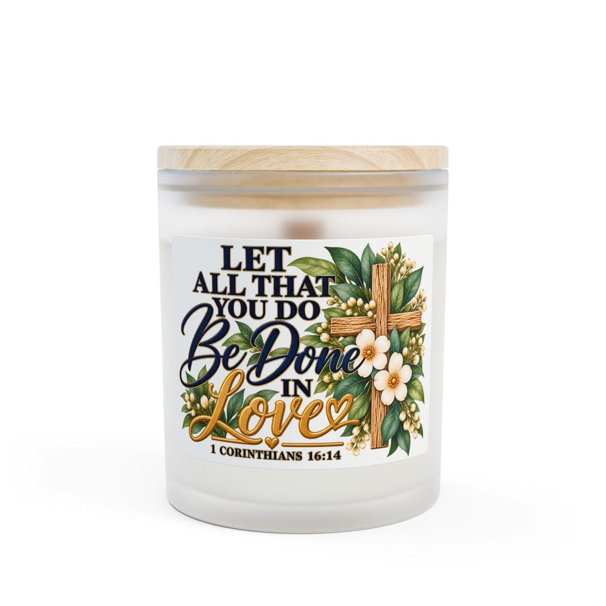 Christian Scented Candle — "Let All That You Do Be Done in Love" 1 Corinthians 16:14, Frosted Glass, 11 oz