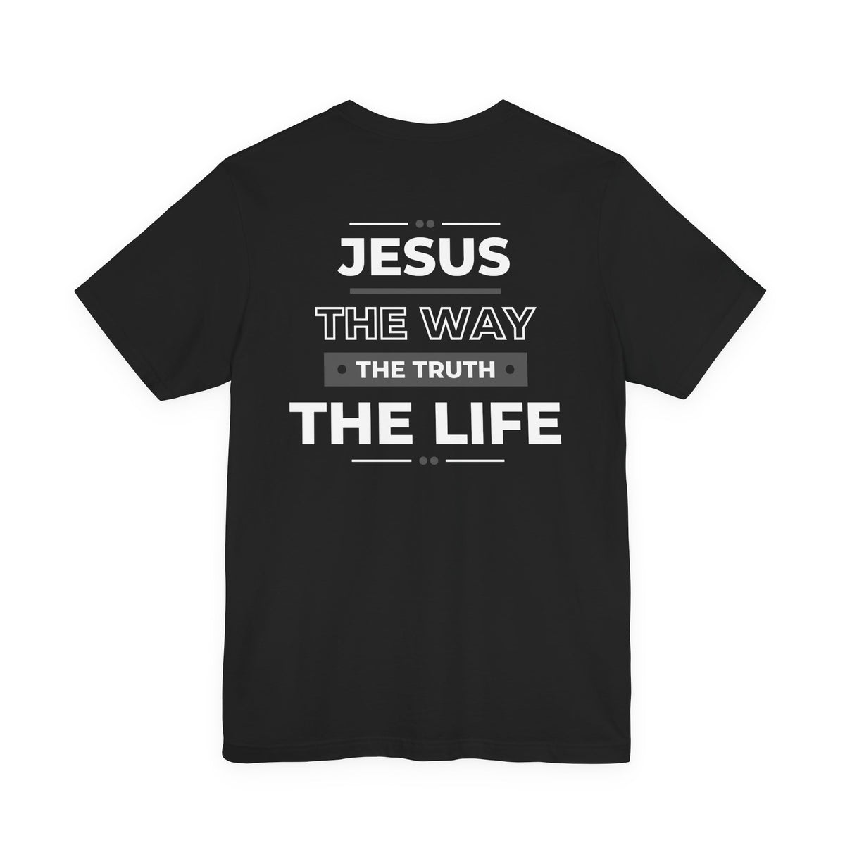 Jesus The Way The Truth The Life Christian T-Shirt | John 14:6 Bible Verse Tee