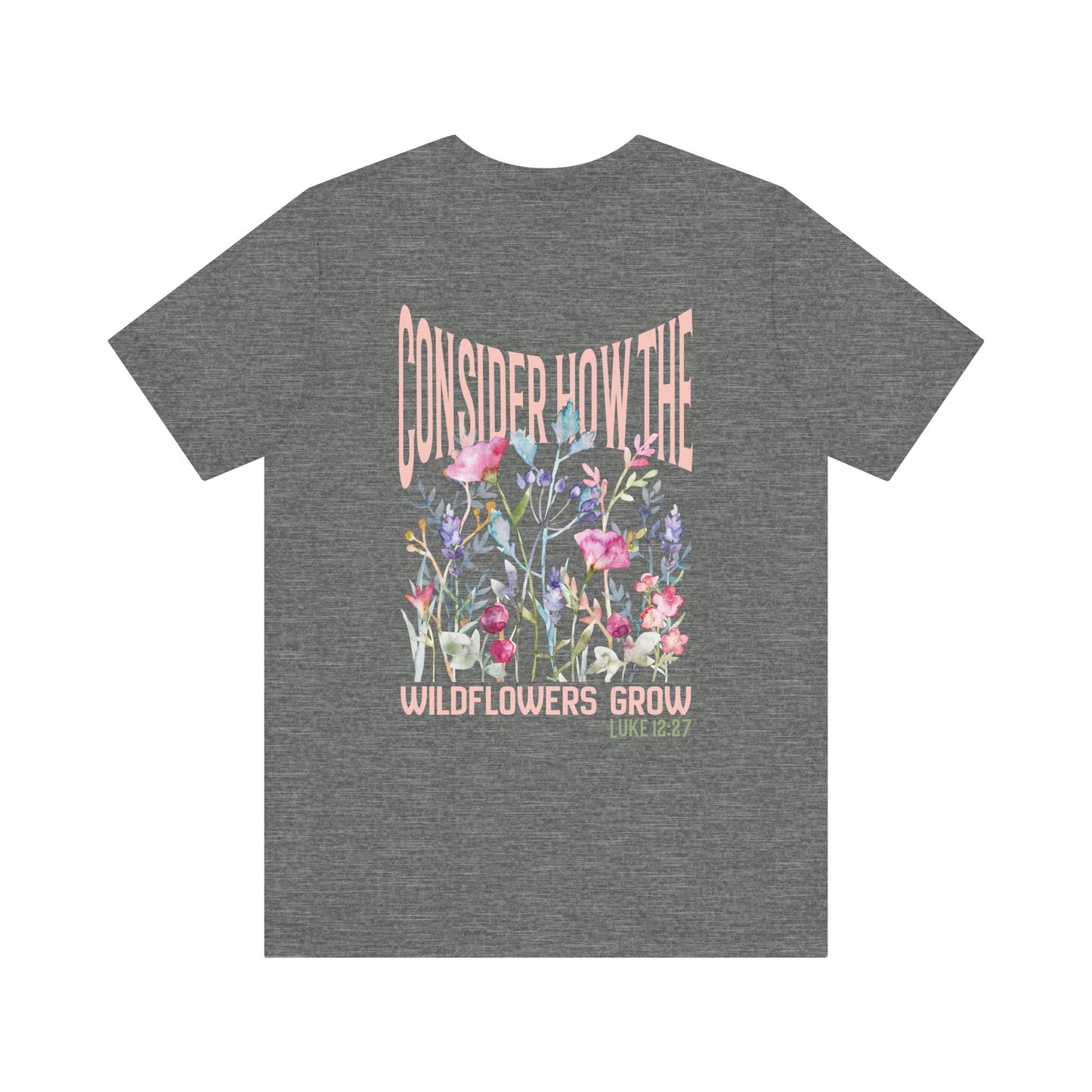 Unisex jersey short sleeve tee featuring floral design with Bible verse Luke 12:27 Christian inspirational shirt