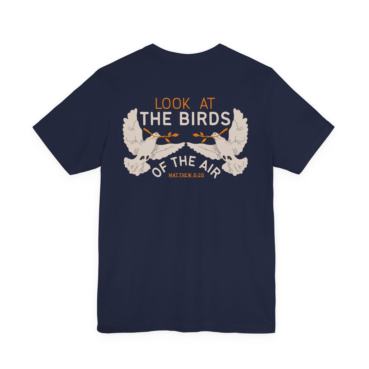 Look at the Birds Christian Tee — Matthew 6:26 Cross Graphic T‑Shirt