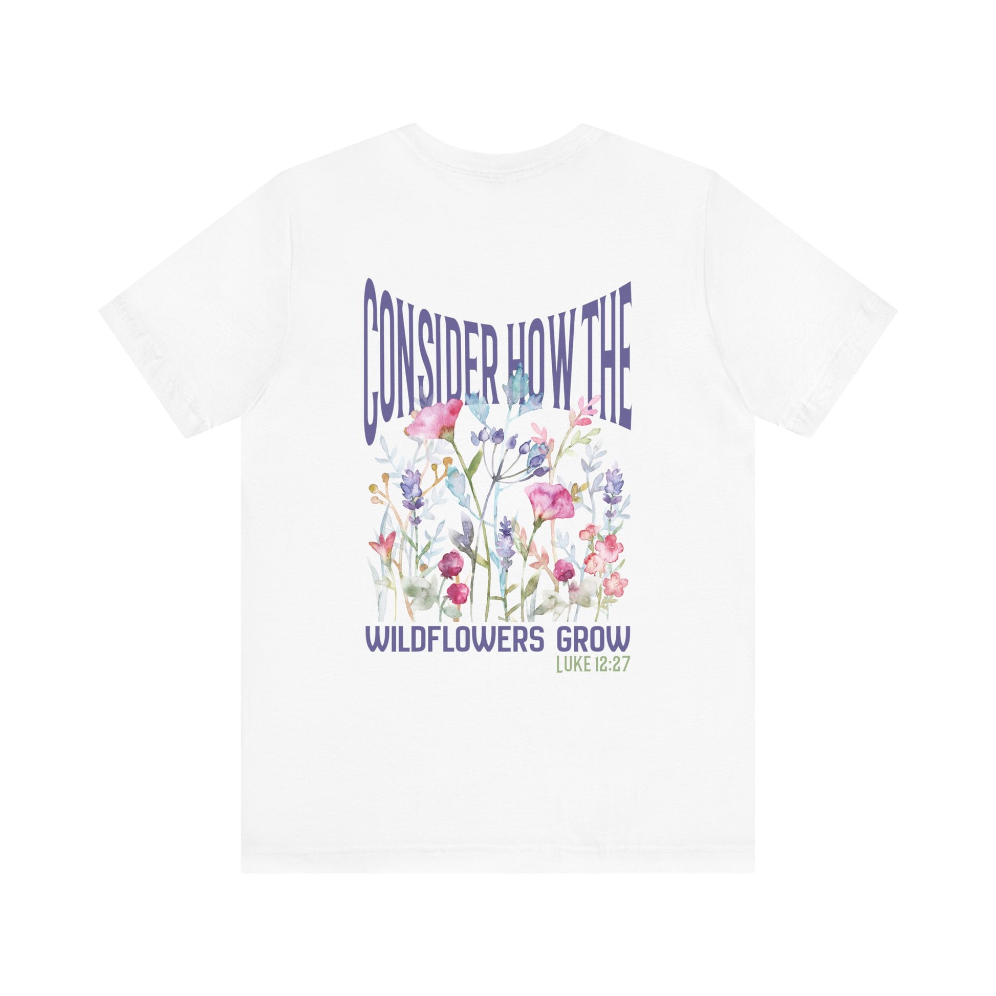 Unisex jersey short sleeve tee featuring floral design with Bible verse Luke 12:27 Christian inspirational shirt