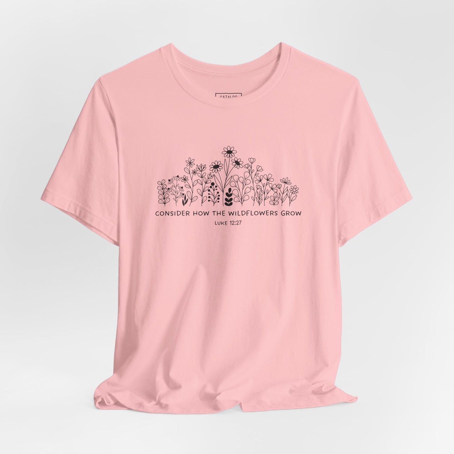 "Consider How The Wildflowers Grow" Luke 12 Bible Verse Graphic T-Shirt