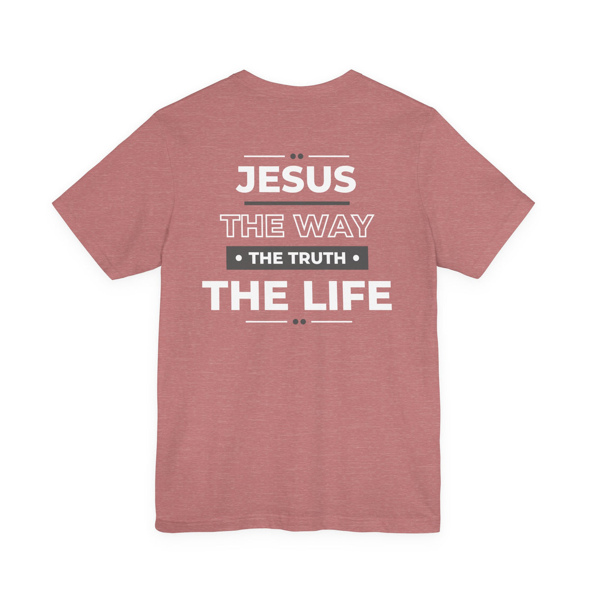 Jesus The Way The Truth The Life Christian T-Shirt | John 14:6 Bible Verse Tee